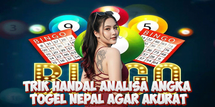 Trik Handal Analisa Angka Togel Nepal Agar Akurat